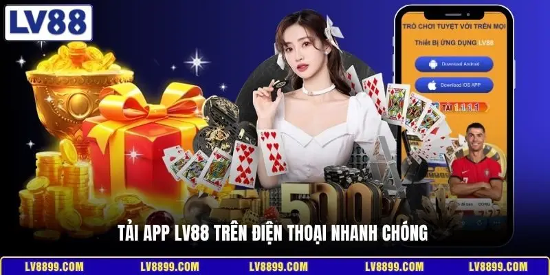 Tải app LV88 trên điện thoại nhanh chóng